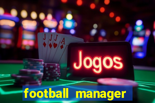 football manager 2021 touch 21.4.0 apk